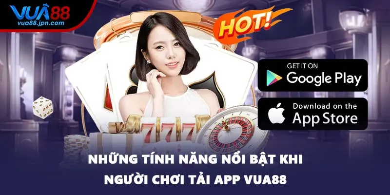 Những tính năng nổi bật khi người chơi tải app VUA88