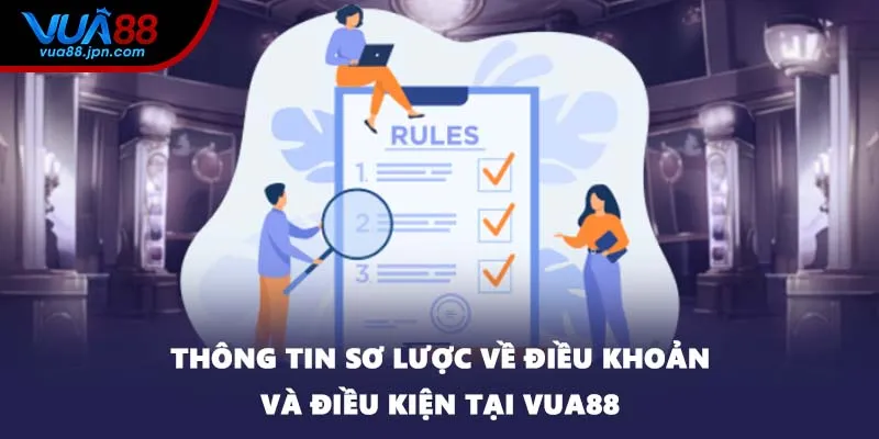 Thông tin sơ lược về điều khoản và điều kiện tại VUA88